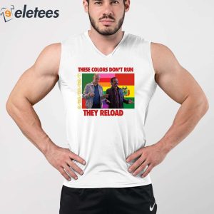 These Colors Dont Run They Reload Nohobal Hank Barry Hbo Shirt 3
