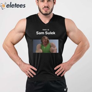 This Is Sam Sulek Shirt 3