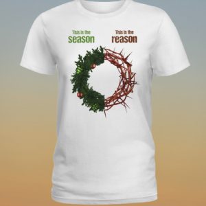 This Is The Season This Is The Reason Shirt