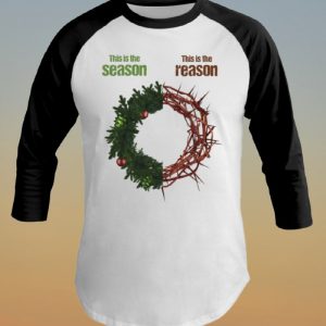 This Is The Season This Is The Reason Shirt 2