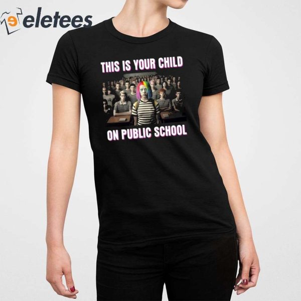 This Is Your Child On Public School Shirt