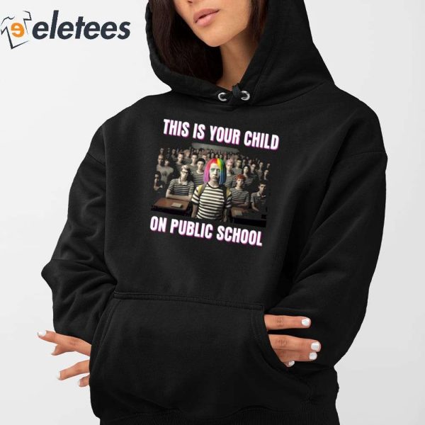 This Is Your Child On Public School Shirt