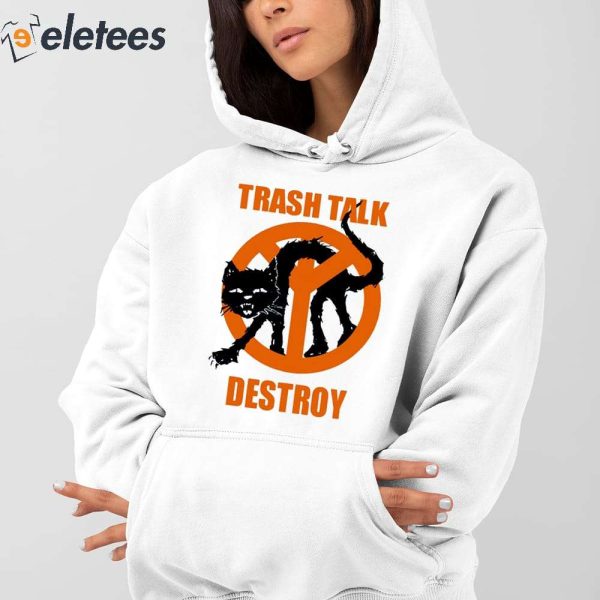 Trash Talk Destroy Cat Shirt