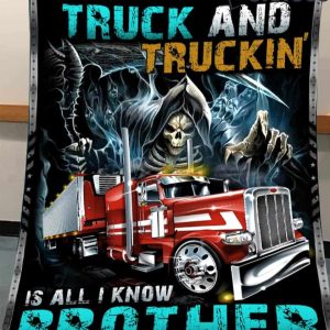 Truck and Truckin Is All I Know Brother Blanket 1