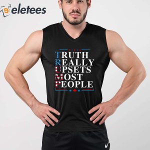 Truth Really Upsets Most People Shirt 3