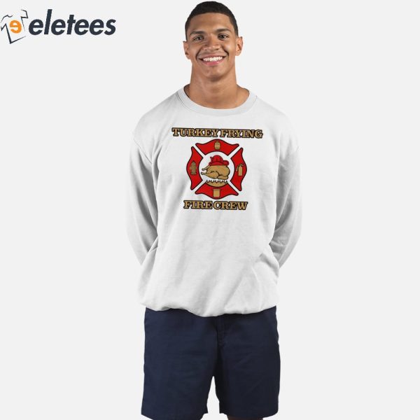 Turkey Frying Fire Crew Shirt