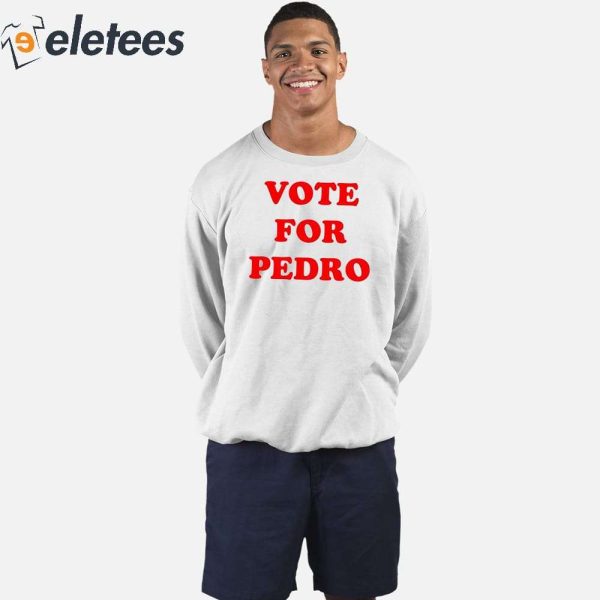 Vote for Pedro Shirt