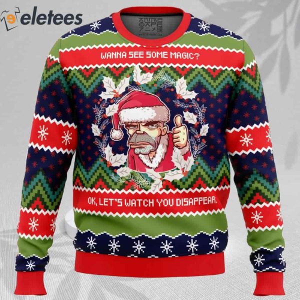 Wanna see some magic Bad Santa Ugly Christmas Sweater