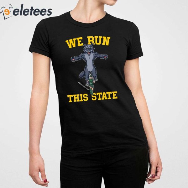 We Run This State Mi Shirt