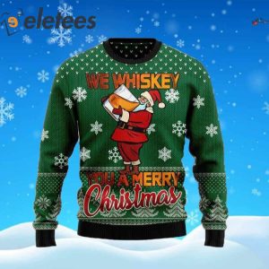 We Whiskey You A Merry Ugly Christmas Sweater 2
