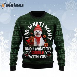 West Highland White Terrier I Do What I Want Ugly Christmas Sweater 1