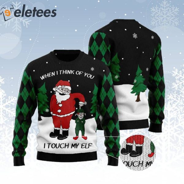 When I Think Of You I Touch My Elf Ugly Christmas Sweater