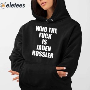 Who The Fuck Is Jaden Hossler Shirt 2