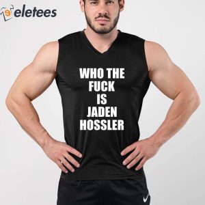 Who The Fuck Is Jaden Hossler Shirt 3