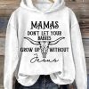 Women’S Mamas Don’T Let Your Babies Grow Up Without Jesus Sweatshirt