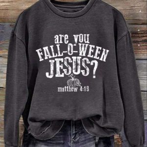 Womens Are You Fall O Ween Jesus Matthew 419 Thanksgiving Faith Print Sweatshirt 2