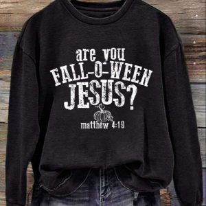 Womens Are You Fall O Ween Jesus Matthew 419 Thanksgiving Faith Print Sweatshirt 3