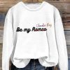 Women’s Matthew Perry Be My Romeo Print Casual Long Sleeve Sweatshirt