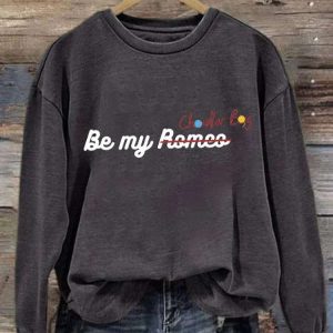 Womens Be My Romeo Print Casual Long Sleeve Sweatshirt 3
