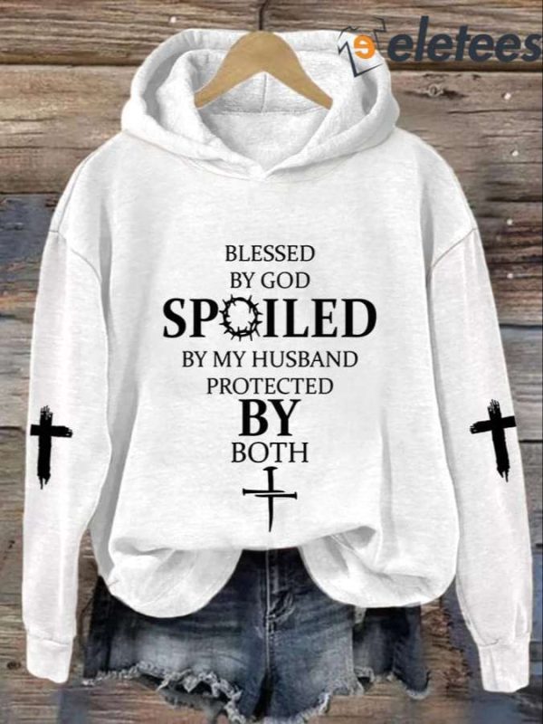 Women’s Blessed By God Spoiled By My Husband Protected By Both Casual Hoodie