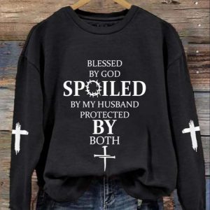 Women’s Blessed By God Spoiled By My Husband Protected By Both Casual Sweatshirt