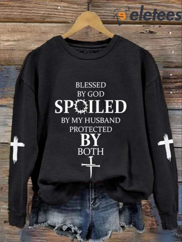 Women’s Blessed By God Spoiled By My Husband Protected By Both Casual Sweatshirt