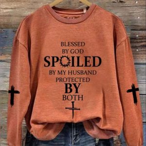 Womens Blessed By God Spoiled By My Husband Protected By Both Casual Sweatshirt 4