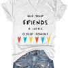 Women’s Casual Matthew Perry Hug Your Friends A Little Closer Tonight Print Short Sleeve Shirt