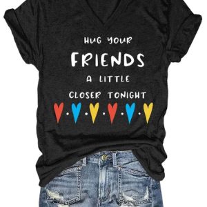 Womens Casual Hug Your Friends A Little Closer Tonight Print Short Sleeve Shirt 2