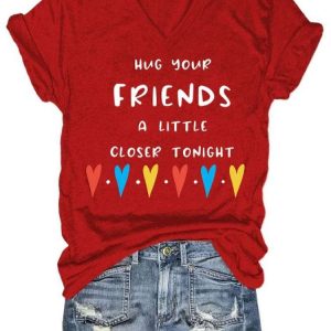 Womens Casual Hug Your Friends A Little Closer Tonight Print Short Sleeve Shirt 3