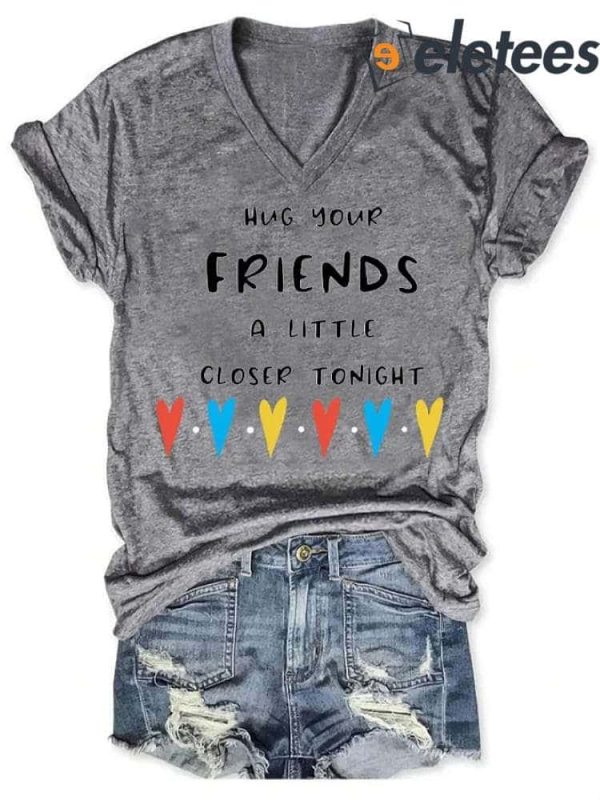 Women’s Casual Matthew Perry Hug Your Friends A Little Closer Tonight Print Short Sleeve Shirt