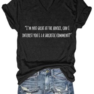 Womens Casual I Am Not Great At The Advice Can I Interest You In A Sarcastic Comment Print Short Sleeve Shirt 2