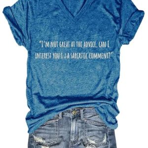 Womens Casual I Am Not Great At The Advice Can I Interest You In A Sarcastic Comment Print Short Sleeve Shirt 4