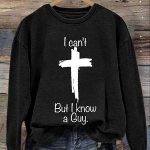 Womens Casual I Cant But I Know A Guy Printed Long Sleeve Sweatshirt