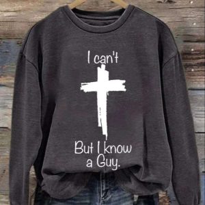 Womens Casual I Cant But I Know A Guy Printed Long Sleeve Sweatshirt 4