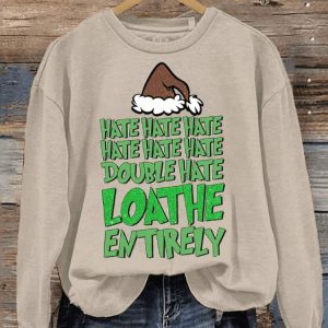 Womens Christmas Hate Hate Hate Double Hate Loathe Entirely Sweatshirt1