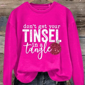 Womens Dont Get Your Tinsel In a Tangle Sweatshirt