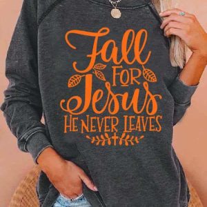 Womens Fall For Jesus He Never Leaves Print Casual Crew Neck Sweatshirt 3