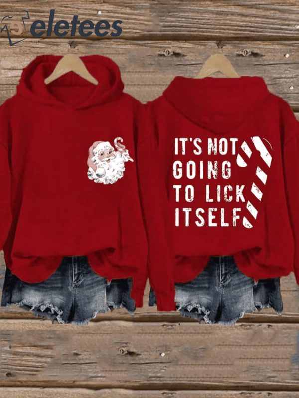 Women’s Funny Christmas It’s Not Going To Lick Itself Candy Cane Santa Claus Casual Sweatshirt
