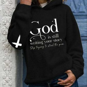 Womens God Is Still Writing Your Story Print Hoodie