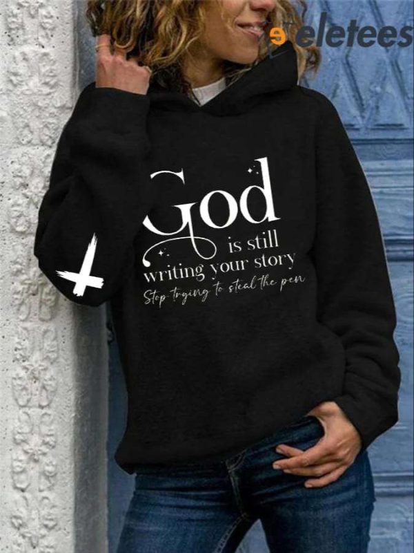 Women’s God Is Still Writing Your Story Print Hoodie