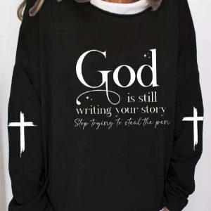 Womens God Is Still Writing Your Story Print Sweatshirt 1 1