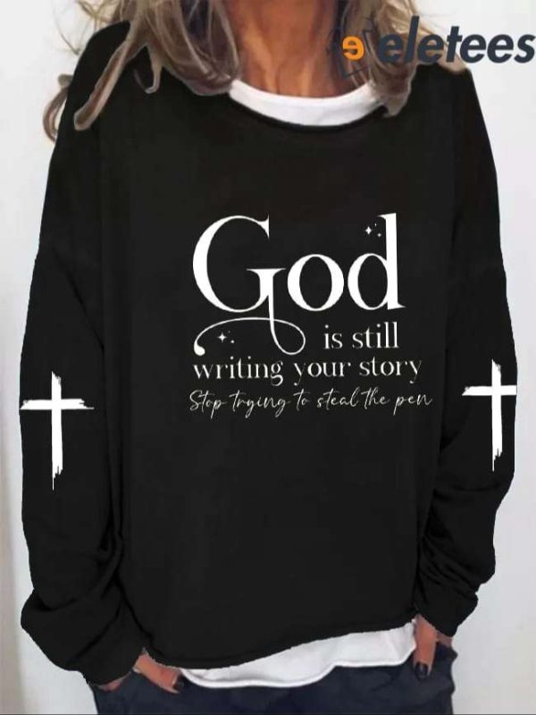 Women’s God Is Still Writing Your Story Sweatshirt