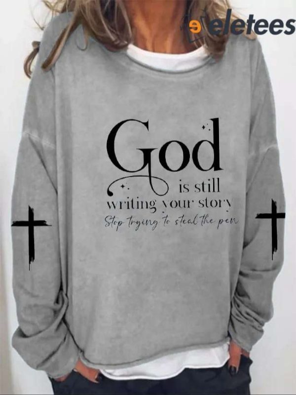 Women’s God Is Still Writing Your Story Sweatshirt