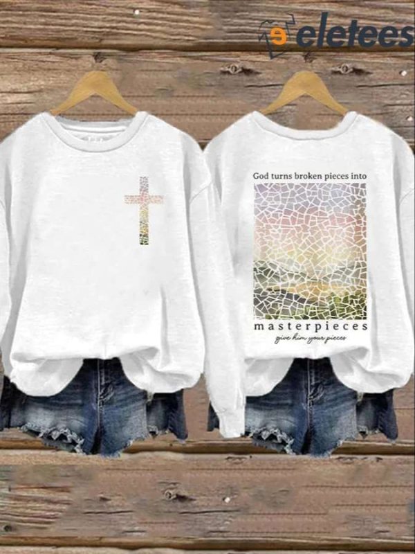 Women’s God Turns Broken Pieces Into Masterpieces Print Casual Sweatshirt