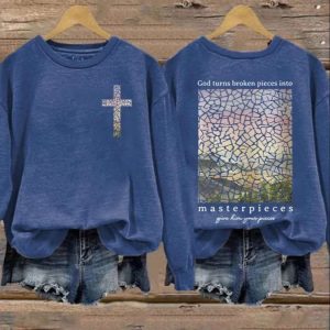 Womens God Turns Broken Pieces Into Masterpieces Print Casual Sweatshirt 3
