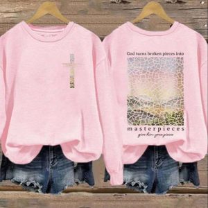 Womens God Turns Broken Pieces Into Masterpieces Print Casual Sweatshirt 4