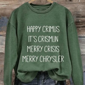 Womens Happy Crimus ItS Crismun Merry Crisis Merry Chrysler Print Sweatshirt