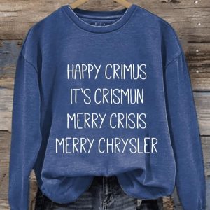 Womens Happy Crimus ItS Crismun Merry Crisis Merry Chrysler Print Sweatshirt3