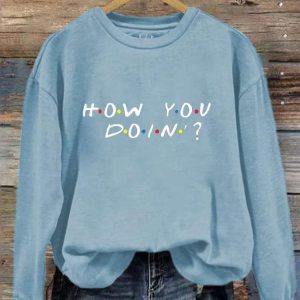 Womens How You Doin Print Casual Sweatshirt 4